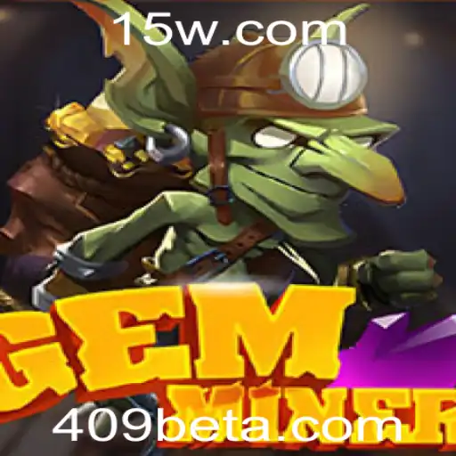 GemMiner: Um Mergulho Profundo no Mundo dos Mineradores de Gemas com 409bet